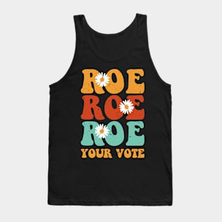 Roe Roe Roe Your Vote Tank Top